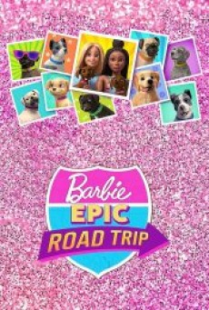 BARBIE EPIC ROAD TRIP (2022) - ดูหนังออนไลน