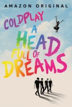 COLDPLAY A HEAD FULL OF DREAMS (2018) โคลด์เพลย์ อะเฮดฟูลออฟดรีมส์ - ดูหนังออนไลน