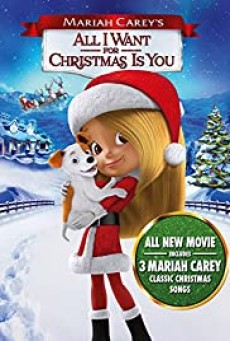 Mariah Carey’s All I Want for Christmas Is You (2017) มารายห์ แครีย์ส ออลไอวอนต์ฟอร์คริสต์มาสอิสยู - ดูหนังออนไลน