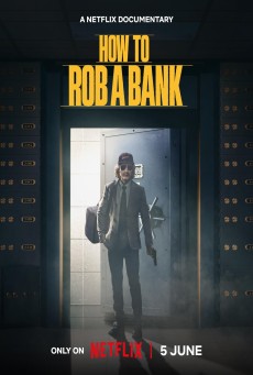 How to Rob a Bank (2024) คู่มือปล้นแบงก์ - ดูหนังออนไลน