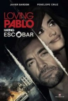 LOVING PABLO (2017) ปาโบล เอสโกบาร์ ด้วยรักและความตาย - ดูหนังออนไลน