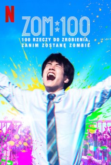 ZOM 100 BUCKET LIST OF DEAD (2023) ซอม 100 – 100 สิ่งที่อยากทำก่อนจะเป็นซอมบี้ พากย์ไทย