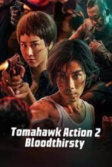 Tomahawk Action 2 Bloodthirsty (2023) ปฏิบัติการโทมาฮอว์ก 2 นองเลือด ซับไทย - ดูหนังออนไลน