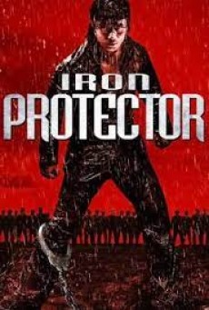 Iron Protector (Chao ji bao biao) (2016) ผู้พิทักษ์กำปั้นเดือด - ดูหนังออนไลน