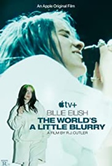 Billie Eilish The World’s a Little Blurry (2021) - ดูหนังออนไลน
