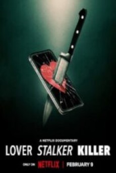 Lover, Stalker, Killer (2024) คนรัก สตอล์กเกอร์ ฆาตกร - ดูหนังออนไลน