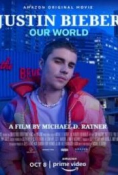 JUSTIN BIEBER OUR WORLD (2021) - ดูหนังออนไลน
