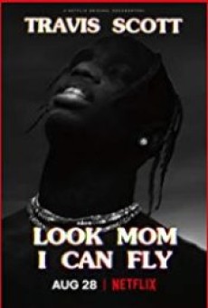 Travis Scott Look Mom I Can Fly (2019) ทราวิส สก็อตต์ - ดูหนังออนไลน